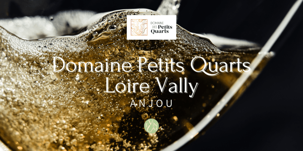 01.05 Domaine Petits Quarts - 來自羅亞爾河Anjou產區的甜美佳釀